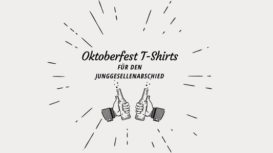 Finde Dein Perfektes Oktoberfest Tshirt für den JGA